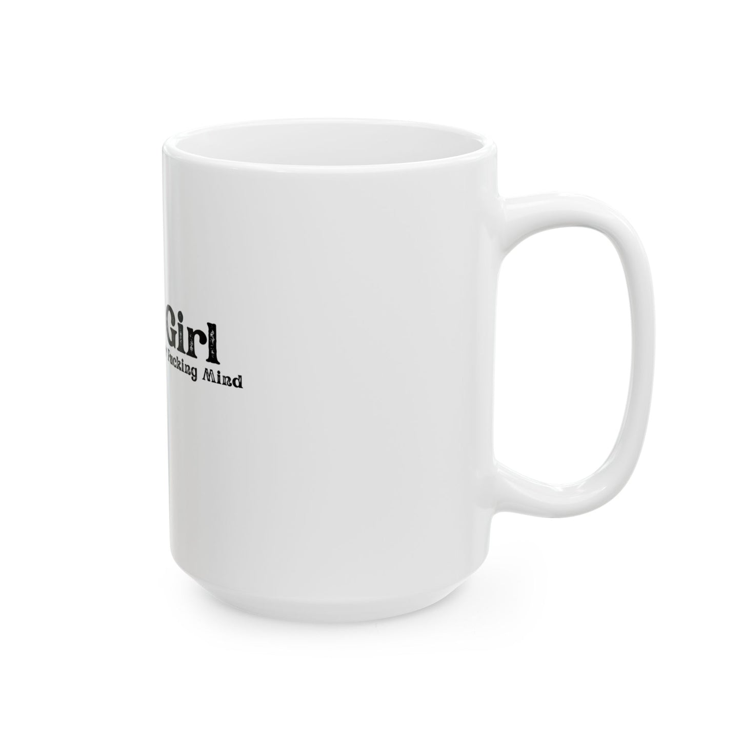 Mug — "Just A Girl Trying Not to Lose Her F*cking Mind" Funny Coffee Cup
