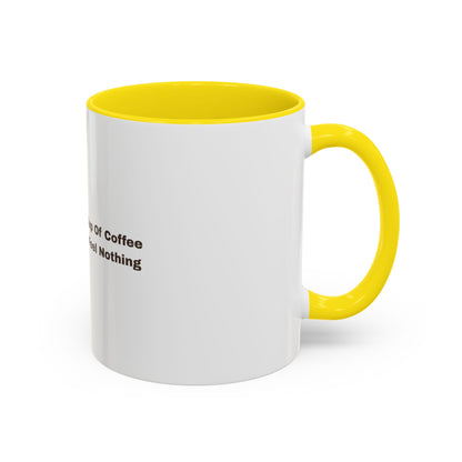 Coffee Mug — "This Is My Third Cup Of Coffee Today And I Still Feel Nothing" Accent Ceramic Mug