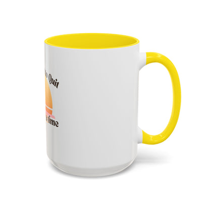 Coffee Mug — "Trying Not to Quit One Sip at a Time" Motivational Sunrise Accent Mug