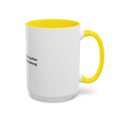 Coffee Mug — "This Is My Third Cup Of Coffee Today And I Still Feel Nothing" Accent Ceramic Mug