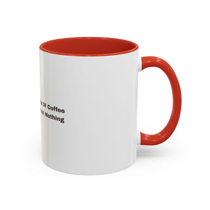 Coffee Mug — "This Is My Third Cup Of Coffee Today And I Still Feel Nothing" Accent Ceramic Mug