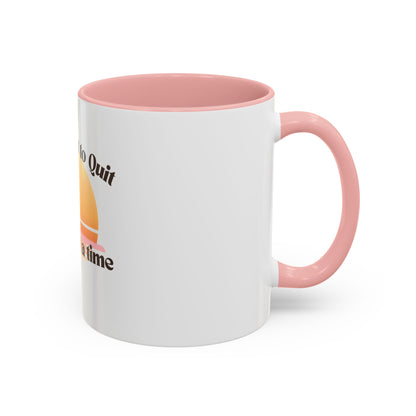 Coffee Mug — "Trying Not to Quit One Sip at a Time" Motivational Sunrise Accent Mug