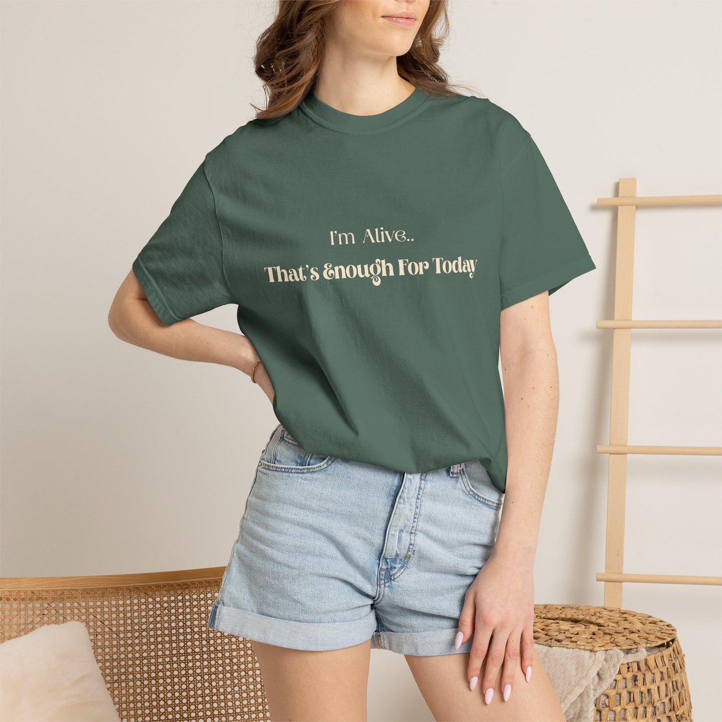 I'm Alive That’s Enough For Today T-Shirt — Mental Health Self-Care Tee