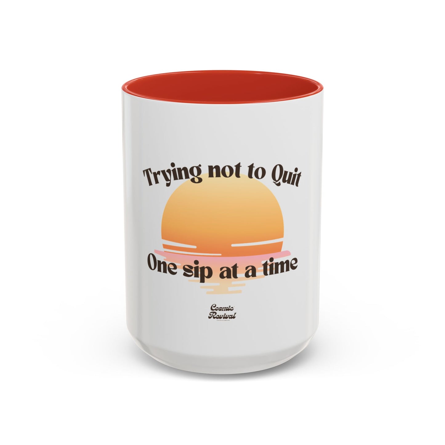 Coffee Mug — "Trying Not to Quit One Sip at a Time" Motivational Sunrise Accent Mug