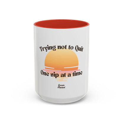 Coffee Mug — "Trying Not to Quit One Sip at a Time" Motivational Sunrise Accent Mug