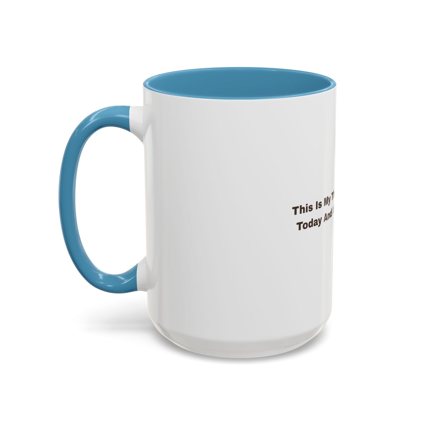 Coffee Mug — "This Is My Third Cup Of Coffee Today And I Still Feel Nothing" Accent Ceramic Mug
