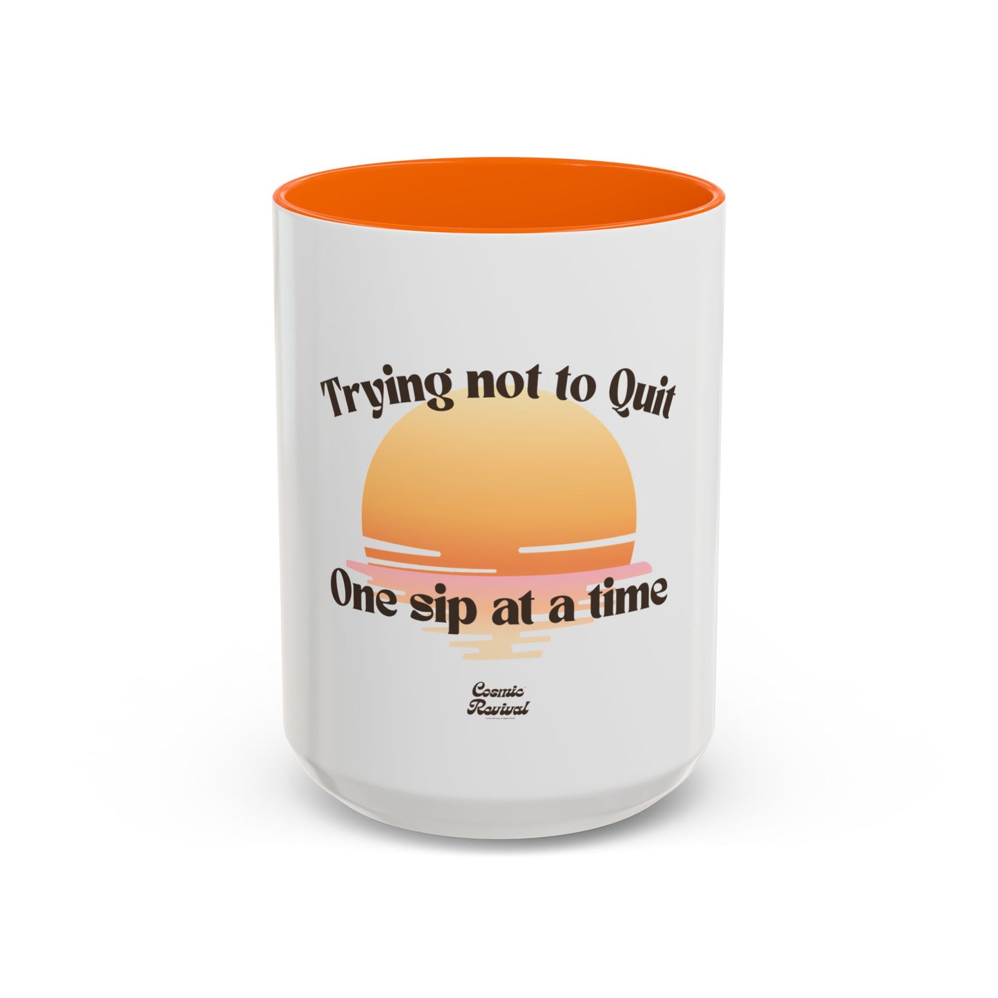 Coffee Mug — "Trying Not to Quit One Sip at a Time" Motivational Sunrise Accent Mug
