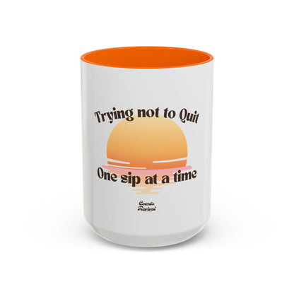 Coffee Mug — "Trying Not to Quit One Sip at a Time" Motivational Sunrise Accent Mug