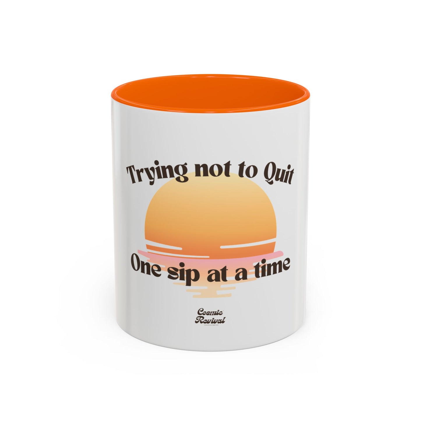 Coffee Mug — "Trying Not to Quit One Sip at a Time" Motivational Sunrise Accent Mug