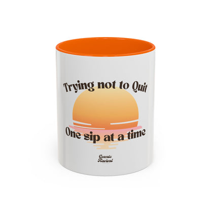 Coffee Mug — "Trying Not to Quit One Sip at a Time" Motivational Sunrise Accent Mug