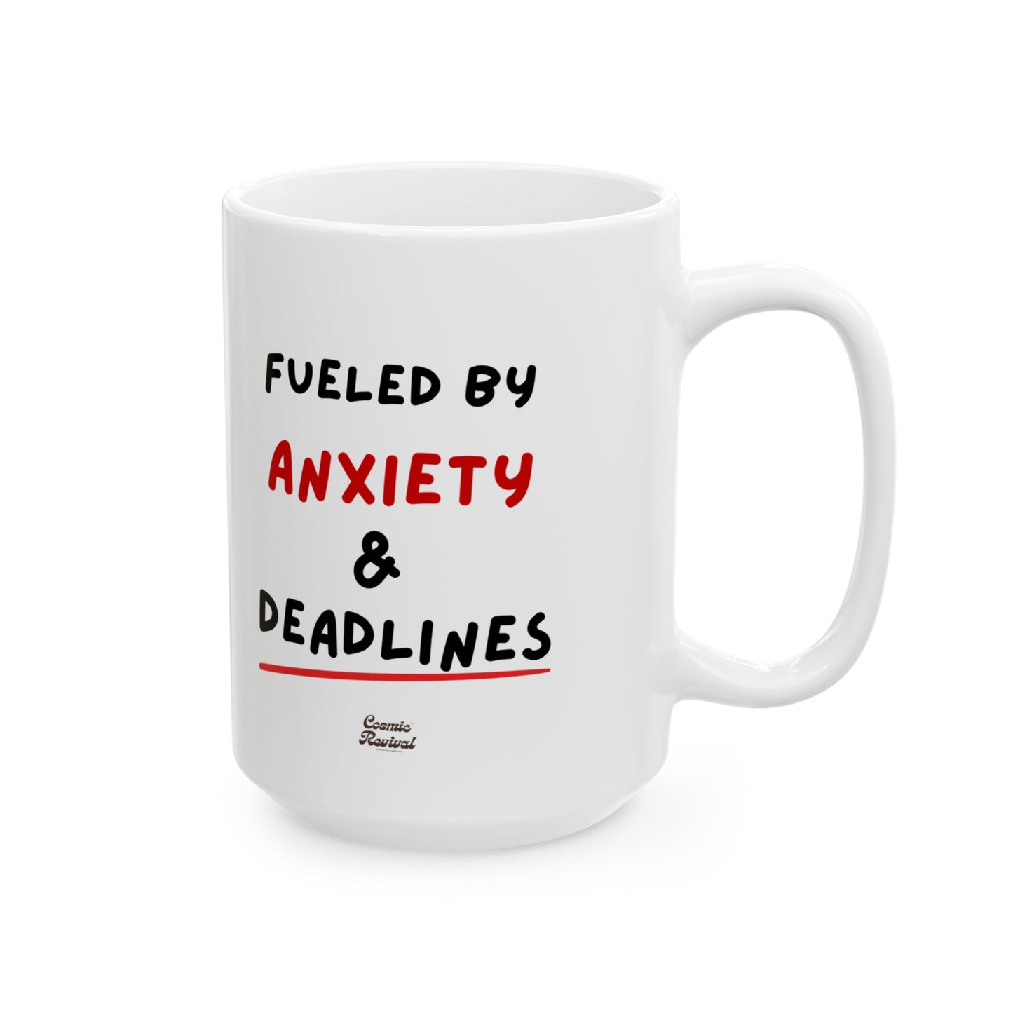 Fueled by Anxiety & Deadlines Ceramic Mug — 11oz/15oz Coffee Cup for Students, Creatives & Remote Workers