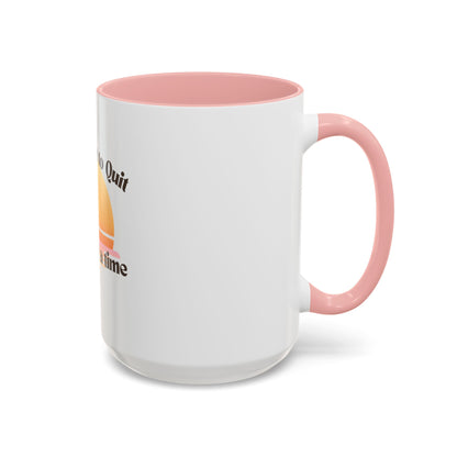 Coffee Mug — "Trying Not to Quit One Sip at a Time" Motivational Sunrise Accent Mug