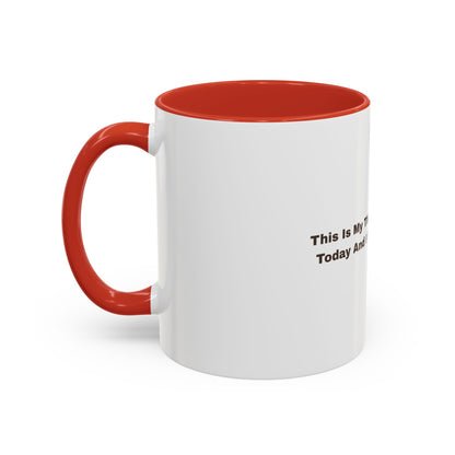 Coffee Mug — "This Is My Third Cup Of Coffee Today And I Still Feel Nothing" Accent Ceramic Mug