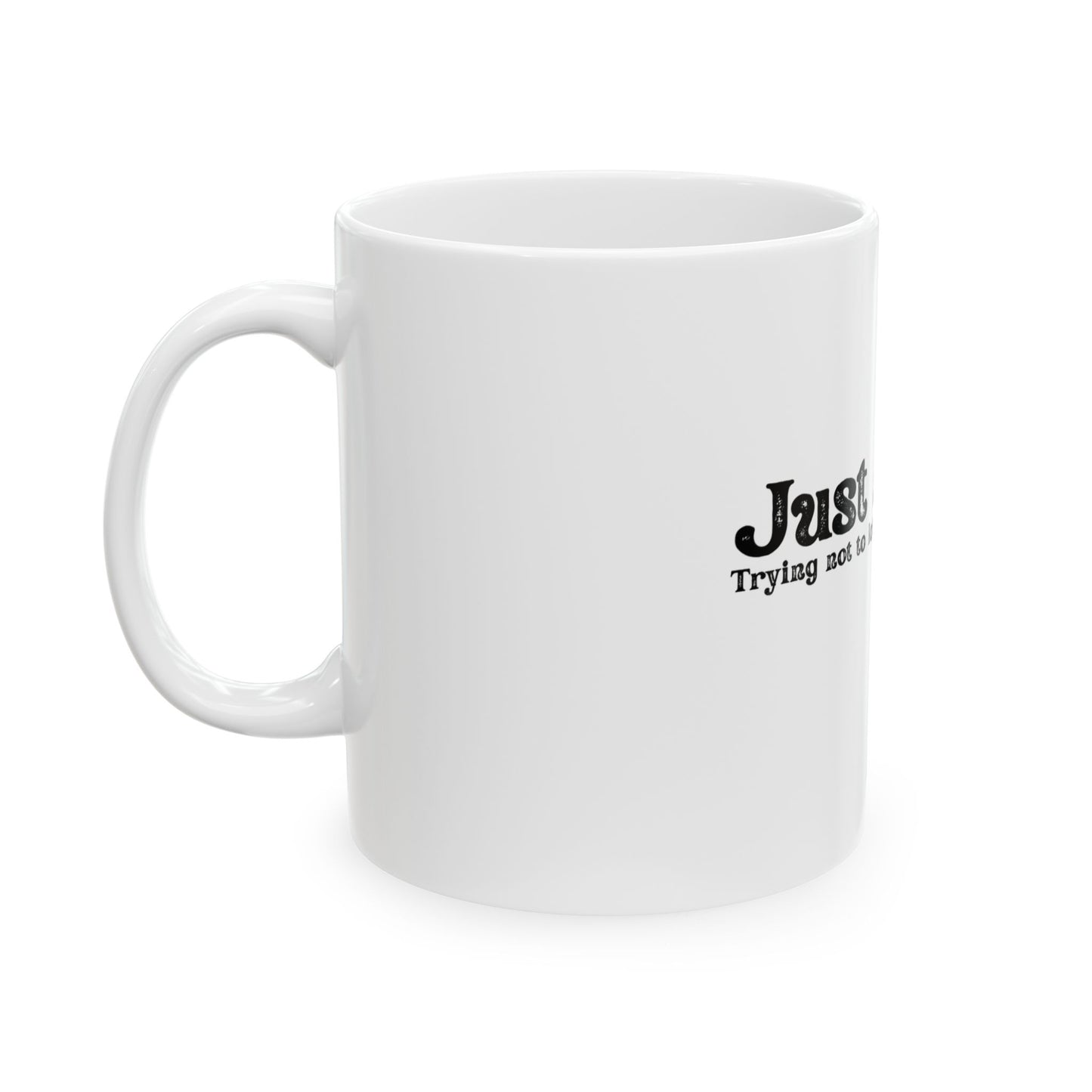Mug — "Just A Girl Trying Not to Lose Her F*cking Mind" Funny Coffee Cup