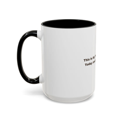Coffee Mug — "This Is My Third Cup Of Coffee Today And I Still Feel Nothing" Accent Ceramic Mug