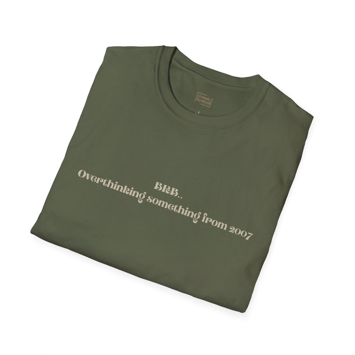 "BRB. Overthinking something from 2007" Minimalist Graphic Tee