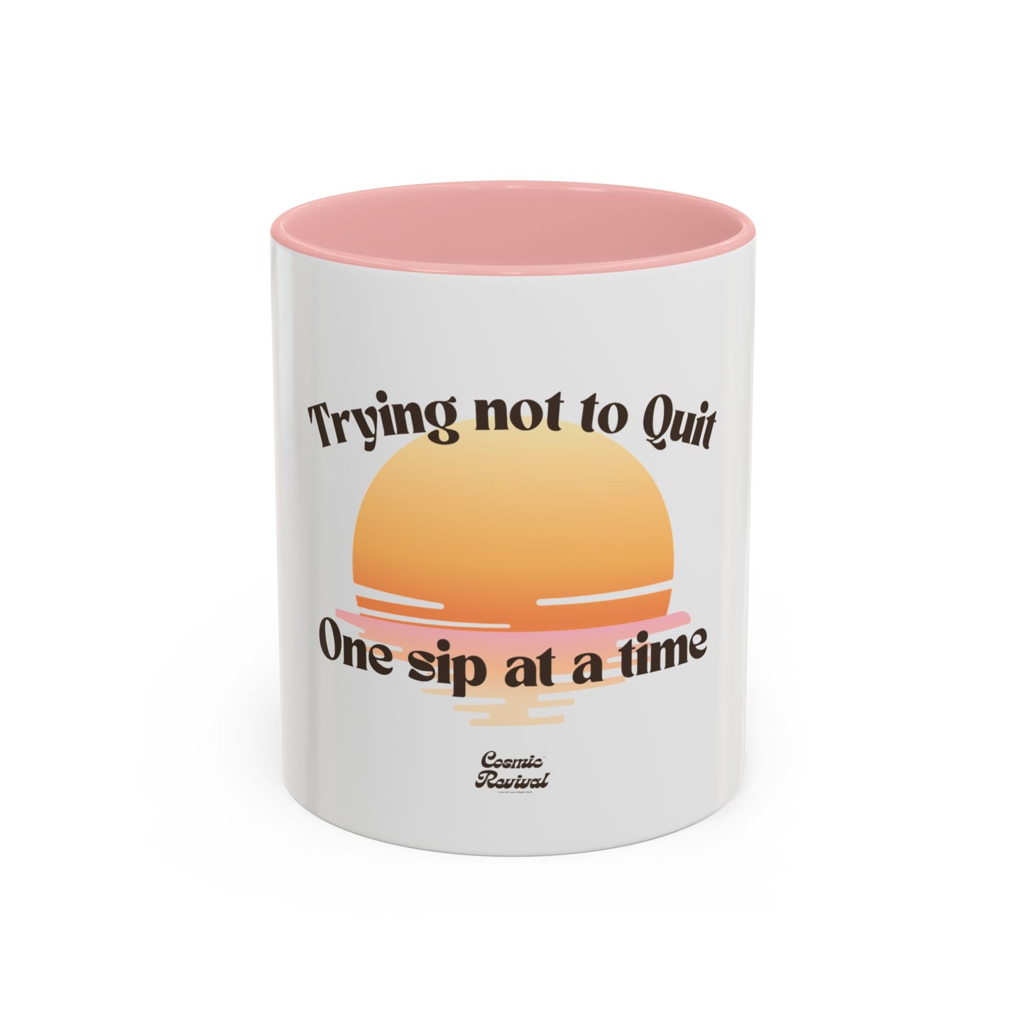 Coffee Mug — "Trying Not to Quit One Sip at a Time" Motivational Sunrise Accent Mug