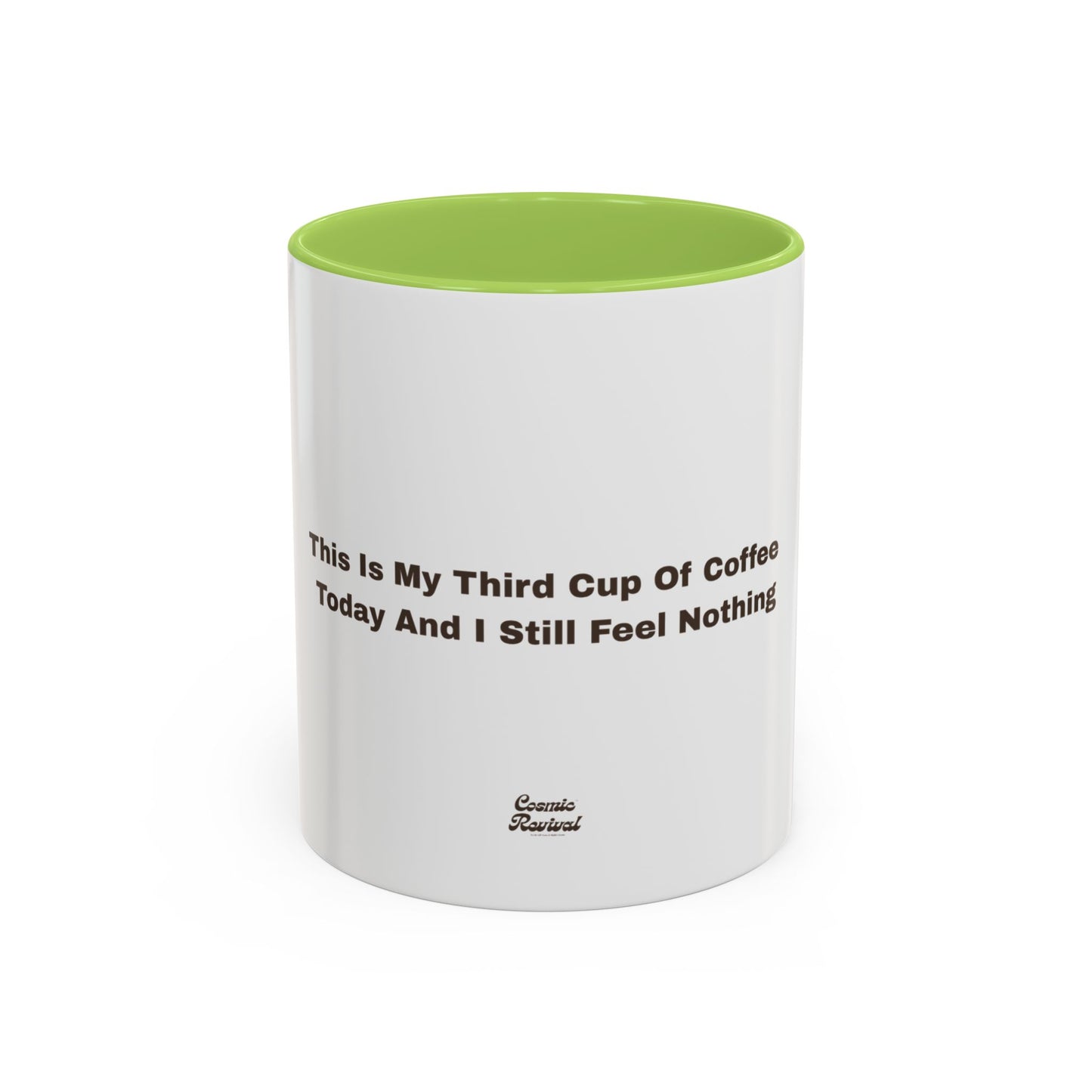 Coffee Mug — "This Is My Third Cup Of Coffee Today And I Still Feel Nothing" Accent Ceramic Mug