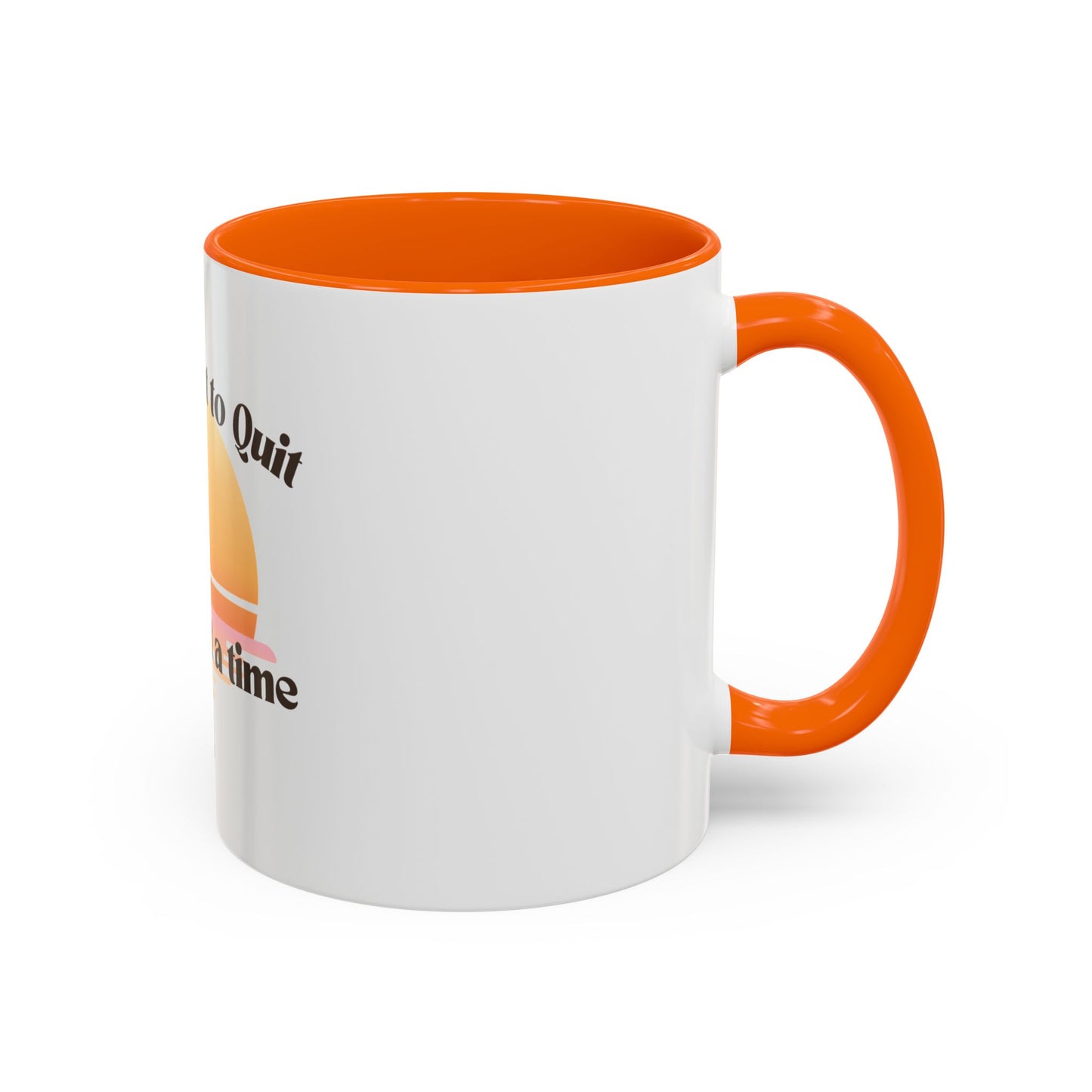 Coffee Mug — "Trying Not to Quit One Sip at a Time" Motivational Sunrise Accent Mug