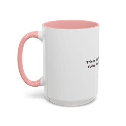 Coffee Mug — "This Is My Third Cup Of Coffee Today And I Still Feel Nothing" Accent Ceramic Mug