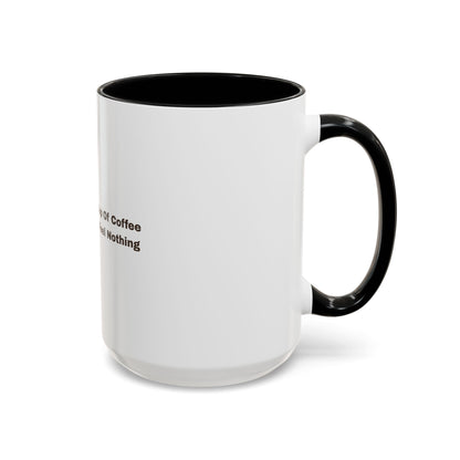 Coffee Mug — "This Is My Third Cup Of Coffee Today And I Still Feel Nothing" Accent Ceramic Mug