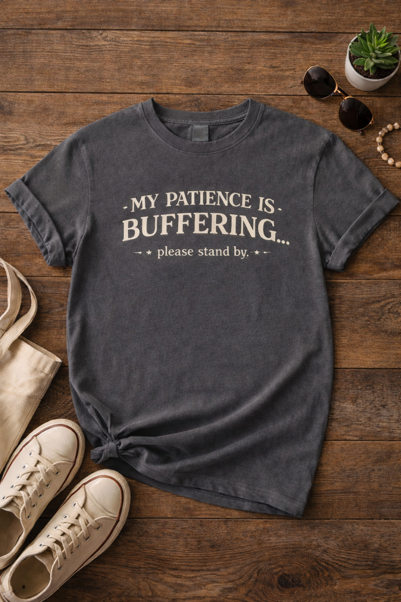 Patience Is Buffering Funny Graphic T-Shirt — Humorous Tech Sarcasm Tee