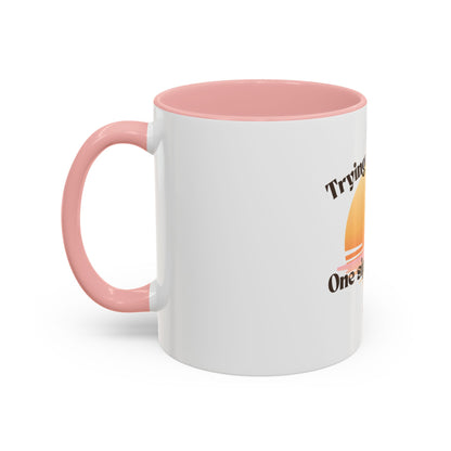 Coffee Mug — "Trying Not to Quit One Sip at a Time" Motivational Sunrise Accent Mug