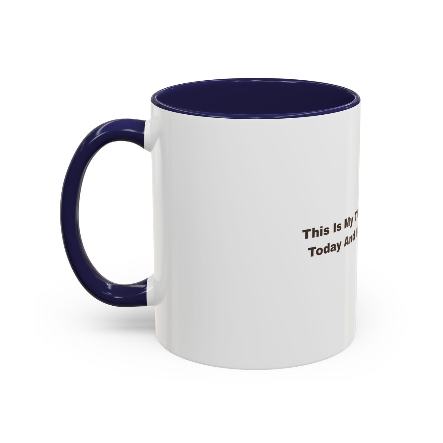 Coffee Mug — "This Is My Third Cup Of Coffee Today And I Still Feel Nothing" Accent Ceramic Mug