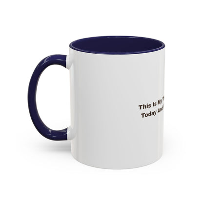 Coffee Mug — "This Is My Third Cup Of Coffee Today And I Still Feel Nothing" Accent Ceramic Mug