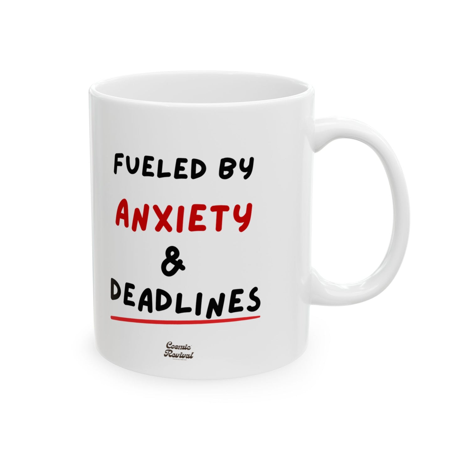 Fueled by Anxiety & Deadlines Ceramic Mug — 11oz/15oz Coffee Cup for Students, Creatives & Remote Workers