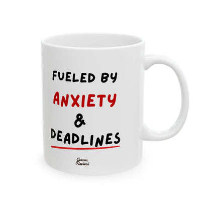 Fueled by Anxiety & Deadlines Ceramic Mug — 11oz/15oz Coffee Cup for Students, Creatives & Remote Workers