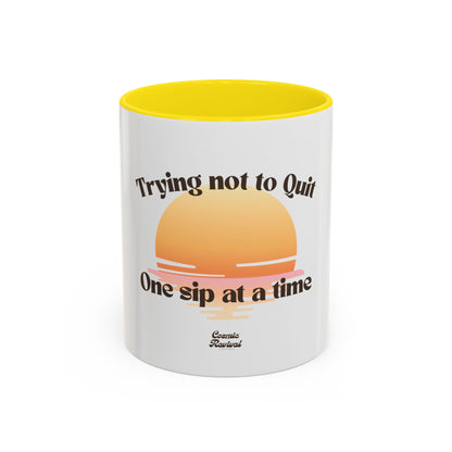 Coffee Mug — "Trying Not to Quit One Sip at a Time" Motivational Sunrise Accent Mug
