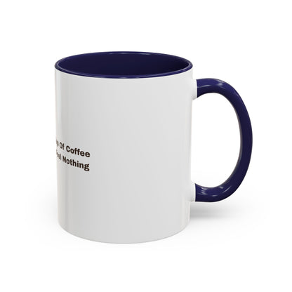 Coffee Mug — "This Is My Third Cup Of Coffee Today And I Still Feel Nothing" Accent Ceramic Mug