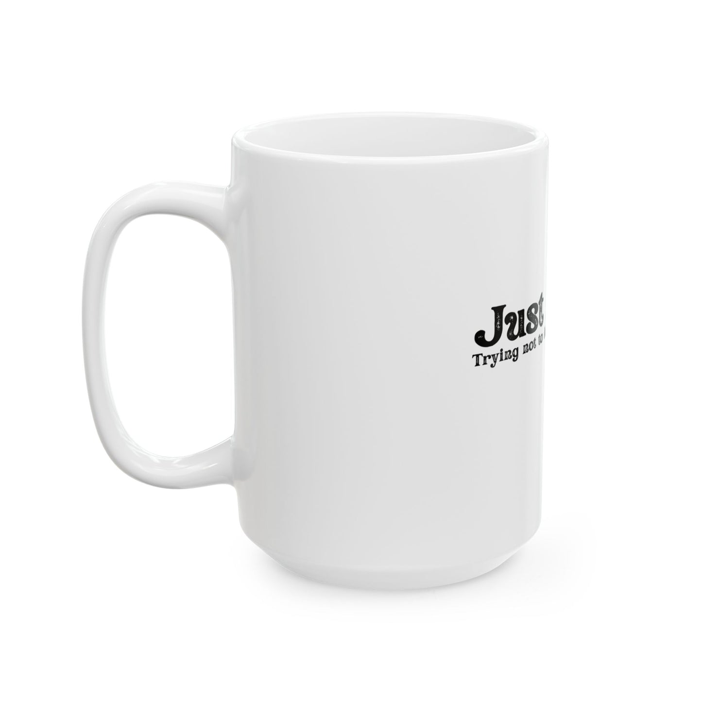 Mug — "Just A Girl Trying Not to Lose Her F*cking Mind" Funny Coffee Cup