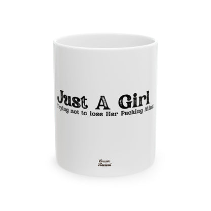 Mug — "Just A Girl Trying Not to Lose Her F*cking Mind" Funny Coffee Cup