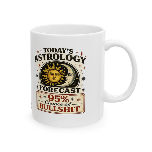 Ceramic Mug — “95% Chance of BS” Astrology Forecast Coffee Mug