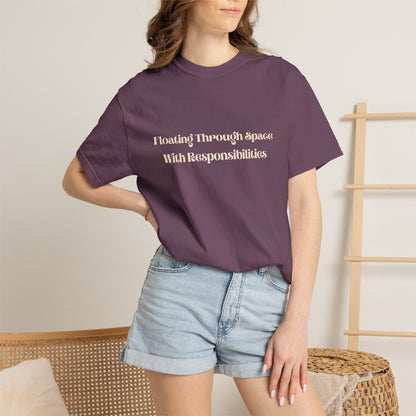 T-Shirt — "Floating Through Space With Responsibilities" Graphic Tee