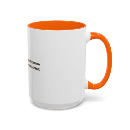 Coffee Mug — "This Is My Third Cup Of Coffee Today And I Still Feel Nothing" Accent Ceramic Mug