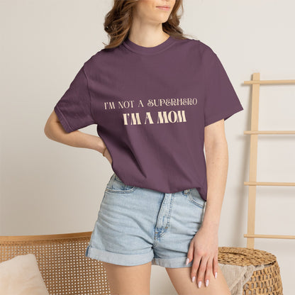 I'm Not a Superhero I'm a Mom T-Shirt — Mother's Day Graphic Tee