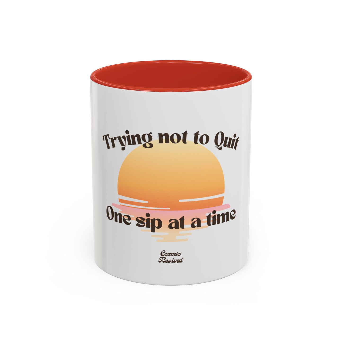 Coffee Mug — "Trying Not to Quit One Sip at a Time" Motivational Sunrise Accent Mug