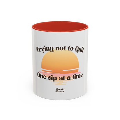 Coffee Mug — "Trying Not to Quit One Sip at a Time" Motivational Sunrise Accent Mug