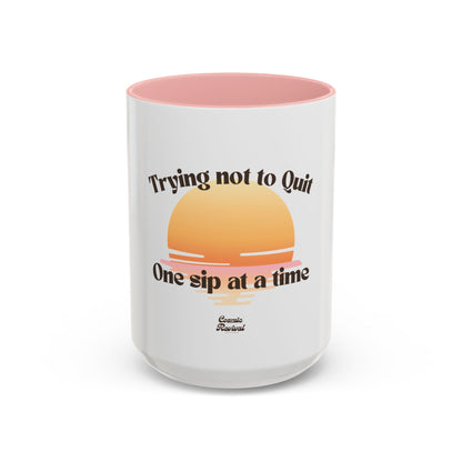 Coffee Mug — "Trying Not to Quit One Sip at a Time" Motivational Sunrise Accent Mug