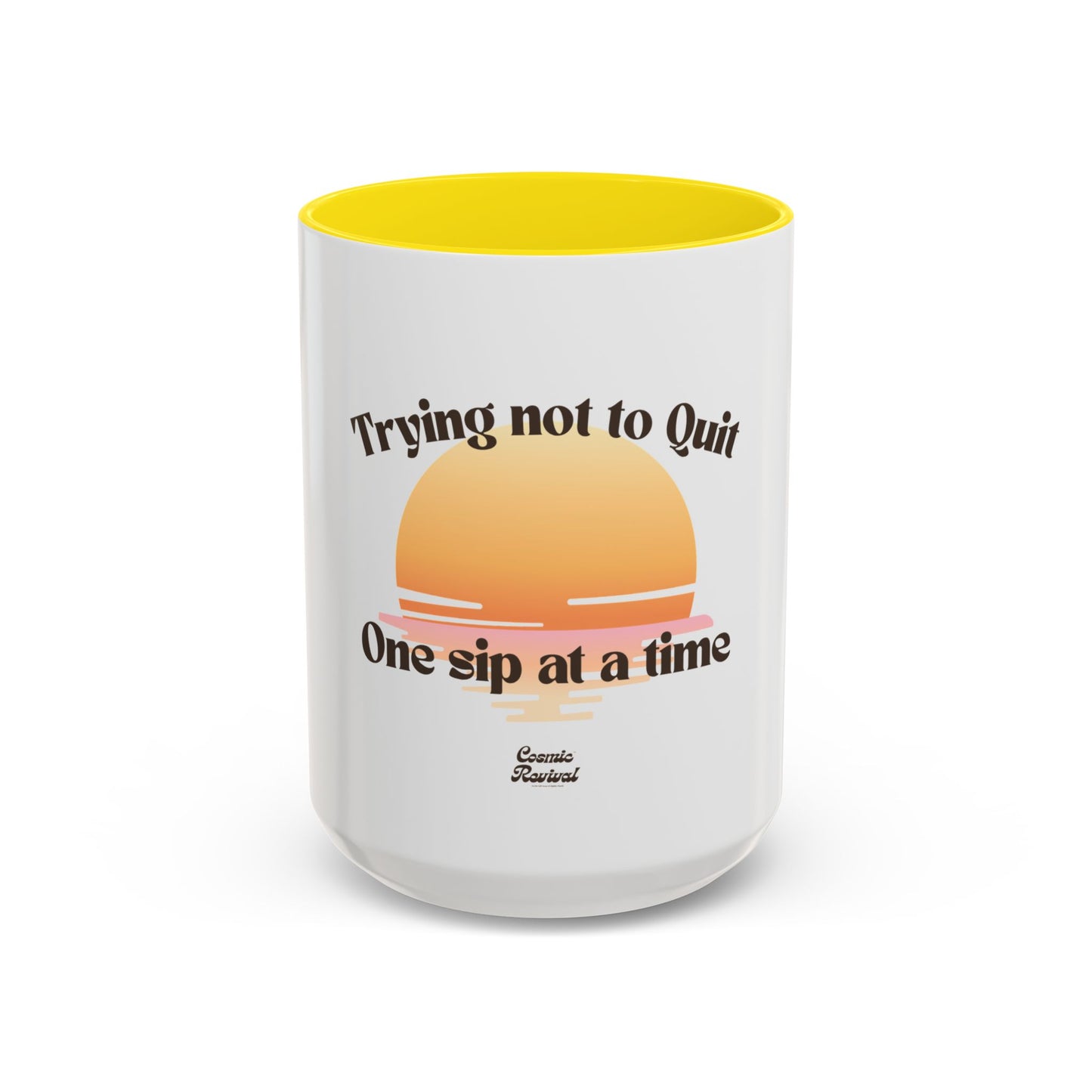 Coffee Mug — "Trying Not to Quit One Sip at a Time" Motivational Sunrise Accent Mug