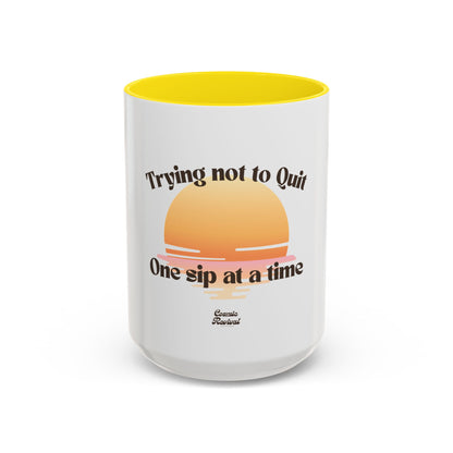 Coffee Mug — "Trying Not to Quit One Sip at a Time" Motivational Sunrise Accent Mug