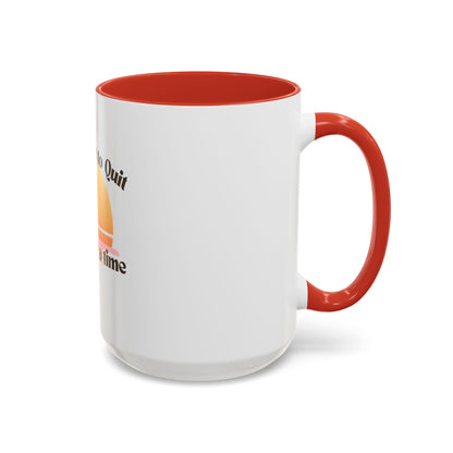 Coffee Mug — "Trying Not to Quit One Sip at a Time" Motivational Sunrise Accent Mug