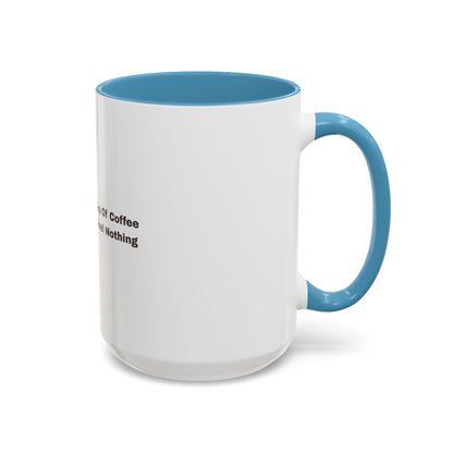 Coffee Mug — "This Is My Third Cup Of Coffee Today And I Still Feel Nothing" Accent Ceramic Mug