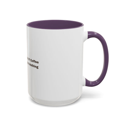Coffee Mug — "This Is My Third Cup Of Coffee Today And I Still Feel Nothing" Accent Ceramic Mug