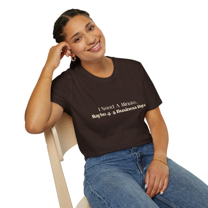 I Need A Minute — Maybe 3–5 Business Days T-Shirt Overstimulated Humor Tee
