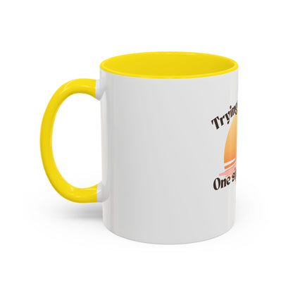 Coffee Mug — "Trying Not to Quit One Sip at a Time" Motivational Sunrise Accent Mug