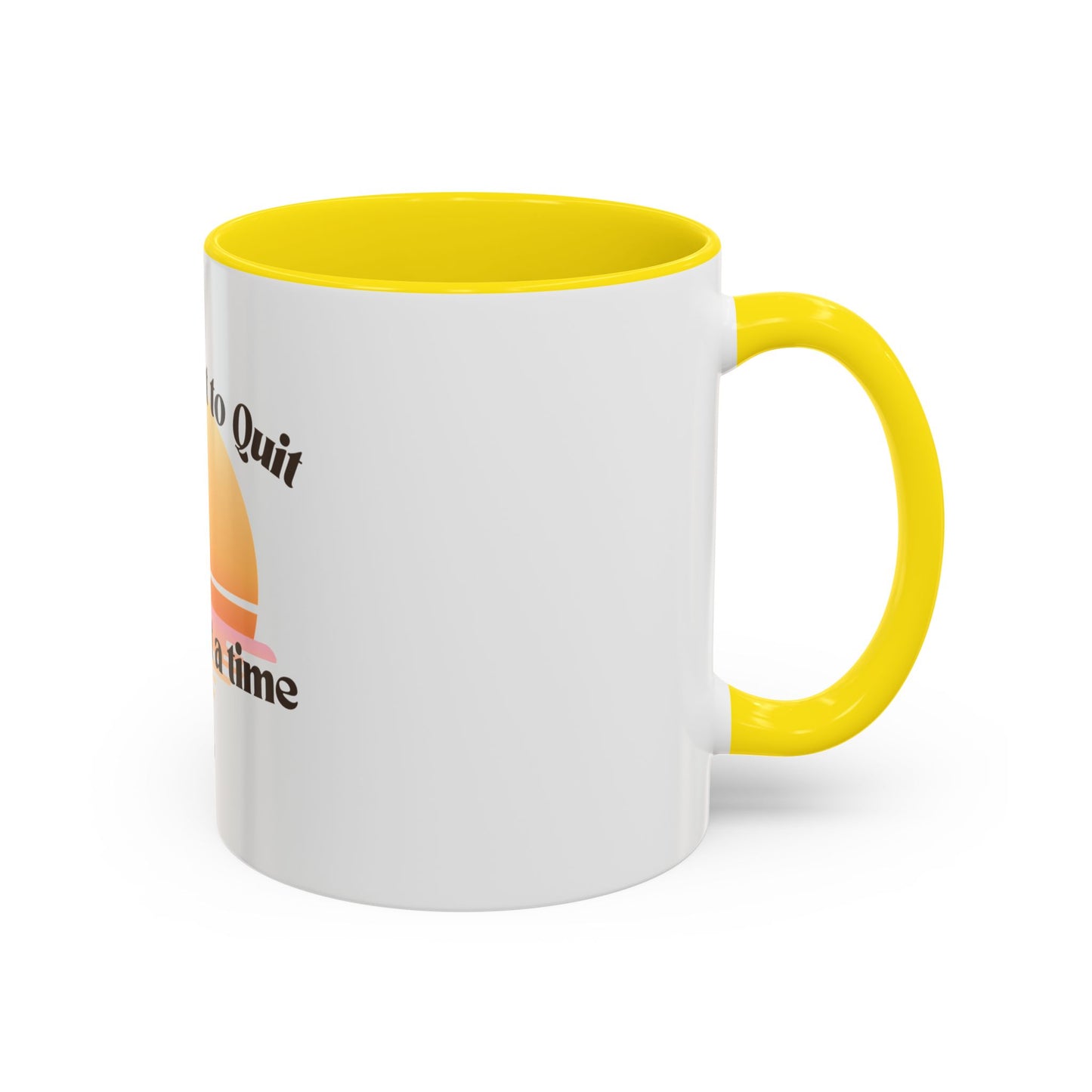 Coffee Mug — "Trying Not to Quit One Sip at a Time" Motivational Sunrise Accent Mug